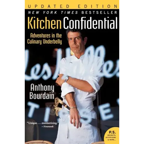 Kitchen Confidential: Adventures in the Culinary Underbelly